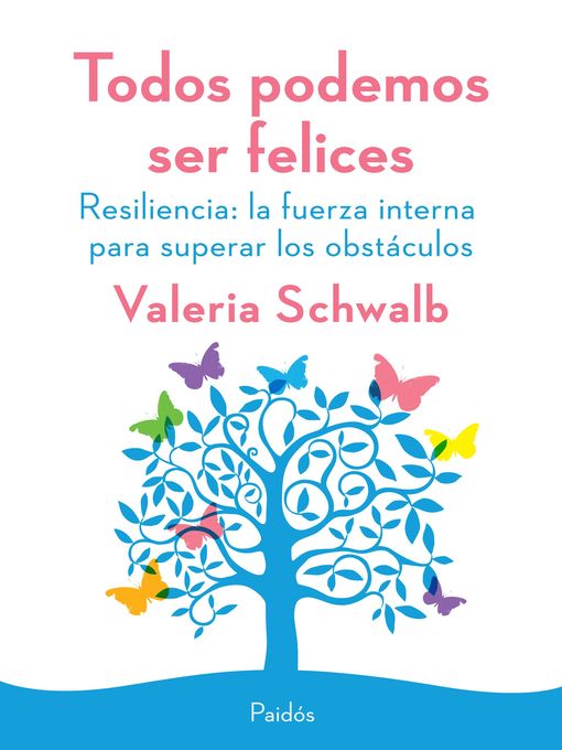 Title details for Todos podemos ser felices. Resiliencia by Valeria Judith Schwalb - Wait list